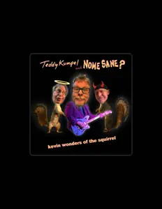 Écoutez Teddy Kumpel and Nome Sane?, regardez des vidéoclips, lisez la biographie, consultez les dates de tournée et plus encore !