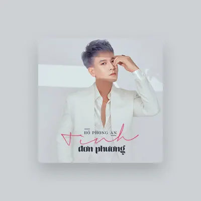 Listen to Hồ Phong An, watch music videos, read bio, see tour dates & more!