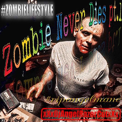 Zombie Never Dies Pt. 1 #ZOMBIELIFESTYLE - Single