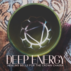 Deep Energy: Healing Bells for the Crown Chakra, Super Powerful Self Confidence, Chakra Meditation Music