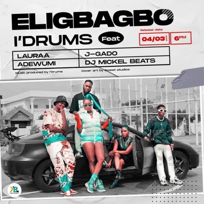 Eligbagbo (feat. Lauraa, J-Gado, Dj Mickel Beats & Adewumi) - Single