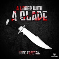 A LONER WITH A BLADE - EP - Lone.Fractal