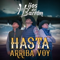 Hasta Arriba Voy - Single - Hijos De Barrón