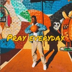 Pray Everyday - Single