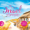 Die kleine Inseltöpferei - Liebe, Glück und Sonnenschein, Band 4 (Ungekürzt) - Fenna Janssen