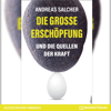 Die große Erschöpfung - Und die Quellen der Kraft (Ungekürzt) - Andreas Salcher