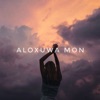 Aloxuwa Mon - Single