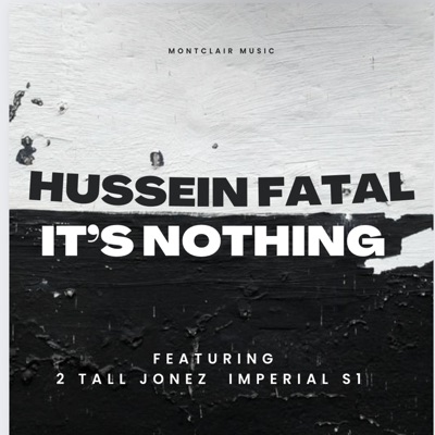 Hussein Fatal It's Nothing (feat. 2 Tall Jonez - Imperial S1) - Single