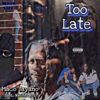 Too Late (feat. MacKnight) - Single - Maco Jayano
