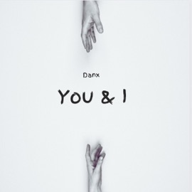 You & I Danx