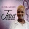 Jesus the Chain Breaker - Sister Kerry lyrics