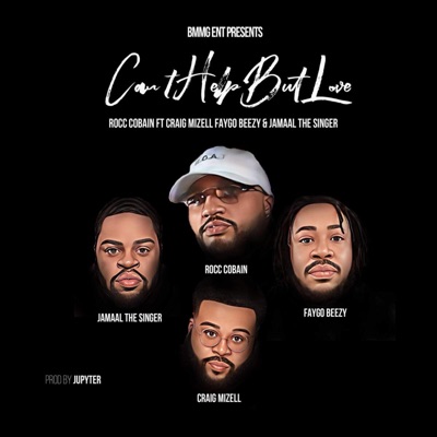 Cant Help But LOVE (feat. Craig Mizell, Faygo Beezy & Jamaal the Singer) - Single