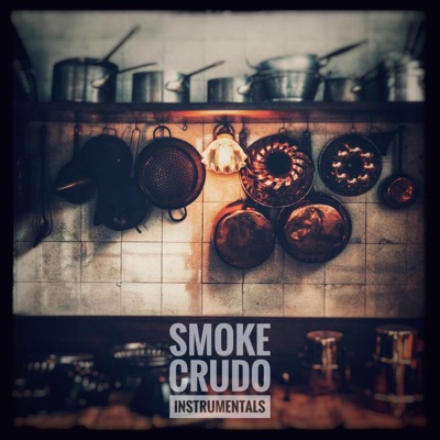 Smoke Crudo (Instrumentals) [Instrumental] - EP