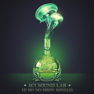 SCI Sound Lab: Hi Hi No Show - Single