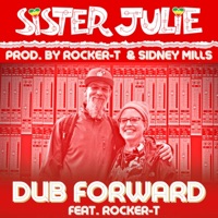 Dub Forward (feat. Rocker-T) - Single - Sister Julie