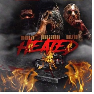 HEATED (feat. BackBoy Sav & Relly Boy) - Single