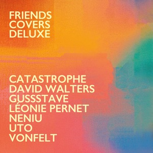 Les plus beaux matins (Friends Covers Deluxe) [feat. Albert Newton, Catastrophe, David Walters, Leonie Pernet, Neniu, VONFELT & Uto]
