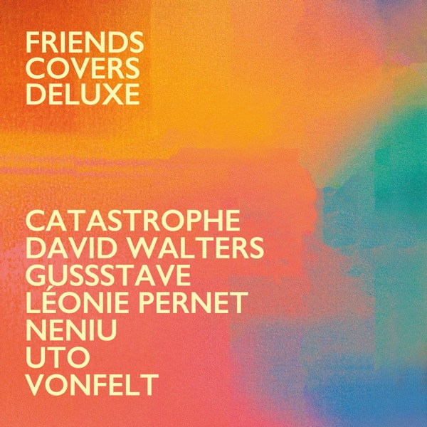 Les plus beaux matins (Friends Covers Deluxe) [feat. Albert Newton, Catastrophe, David Walters, Leonie Pernet, Neniu, VONFELT & Uto]