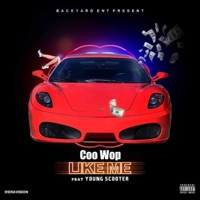 Like Me (feat. Young Scooter) - Single - Coo Wop
