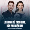 LK Hoàng Tử Trong Mơ, Hờn Anh Giận Em - Single