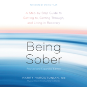 Being Sober: A Step-by-Step Guide to Getting to, Getting Through, and Living in Recovery, Revised and Expanded (Unabridged)