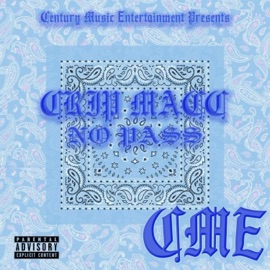 No Pass (feat. Crip Mac) CME