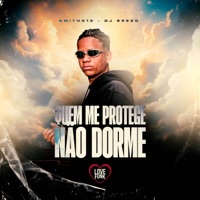 Quem Me Protege Não Dorme - Single - Smith013 & DJ Speed