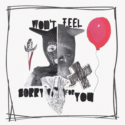 Won't Feel Sorry For You - Single
