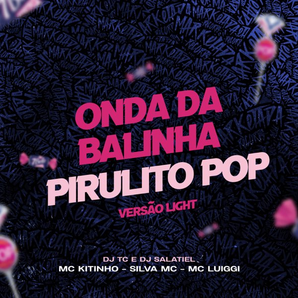 Onda da Balinha, Pirulito POP - MC Kitinho, Silva MC, MC Luiggi, DJ TC