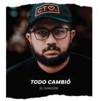 Todo Cambió - Single - El Shadow