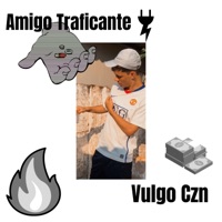 Amigo Traficante - Single - Vulgo Czn