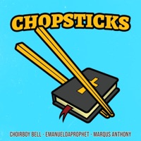Chopsticks (feat. EmanuelDaProphet) - Single - Choirboy Bell & Marqus Anthony