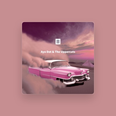 Listen to Ayo Dot & the Uppercuts, watch music videos, read bio, see tour dates & more!