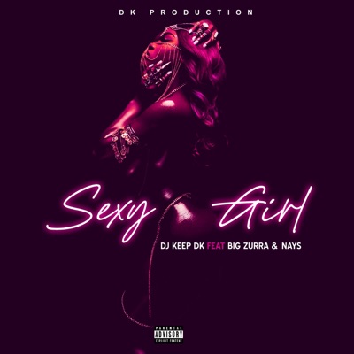 Sexy girl (feat. Big zurra & Nays) [Radio Edit] - Single