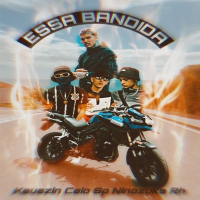 Essa Bandida (feat. Kauazin, Caio $P, NinouZuka & RH) - Single