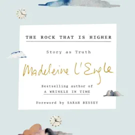 The Rock That Is Higher: Story as Truth (Unabridged)