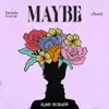 Stream & download Maybe - Single