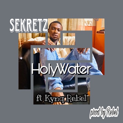 Holywater (feat. Kynq Rebel) - Single