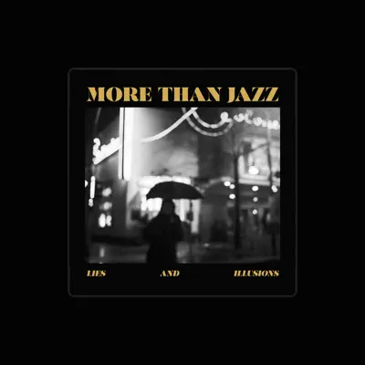 Listen to More than Jazz, watch music videos, read bio, see tour dates & more!
