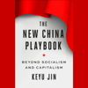 The New China Playbook: Beyond Socialism and Capitalism (Unabridged) - Keyu Jin