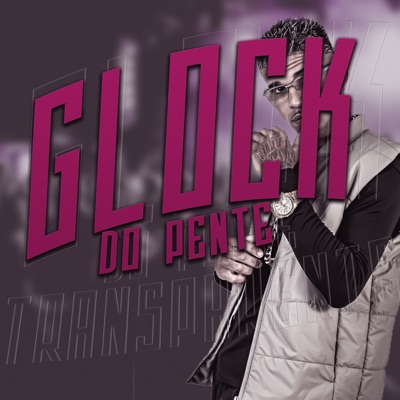 Glock do Pente Transparente (feat. Mc Jonny) - Single