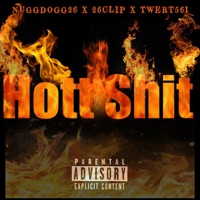 Hott Shit (feat. 26Clip & Twert) - Single - NuggDogg26
