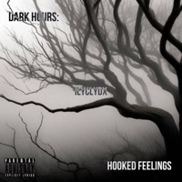 Dark Hours: Hooked Feelings - Single - ILY CLYDX