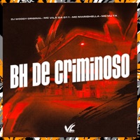 BH de Criminoso (feat. MC VILÃ DA 011) - Single - Mc Mj Ta, DJ WOODY ORIGINAL & MC MARIGHELLA