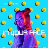 In Your Face - Single (feat. DJ Ricky Luna) - Single