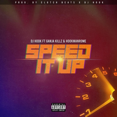 Speed It Up (feat. Ganja Killz & HookManRome) - Single