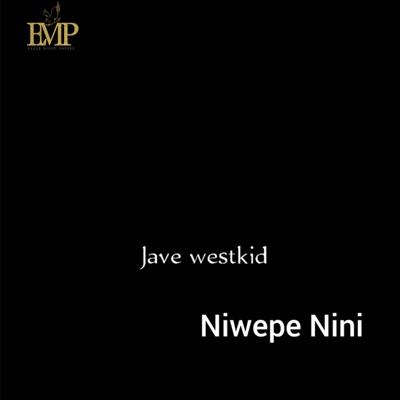 Nipewe Nini (feat. Jave westkid) - Single