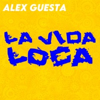 La Vida Loca - Single - Alex Guesta