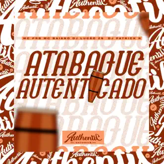 Atabaque Autenticado (feat. Dj Patrick R) by DJ Lucão Zs, MC PRB & Mc Baiano song reviws