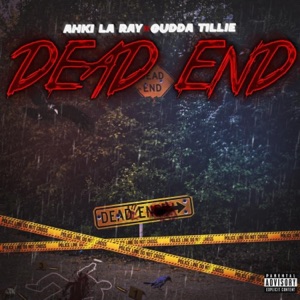Dead End (feat. Ahki, La Ray & Tillie) - Single